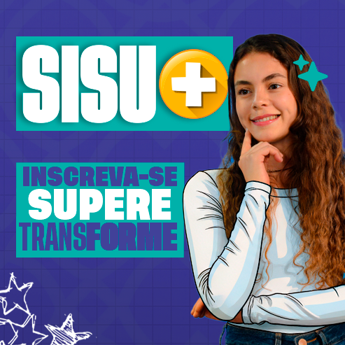 Texto em destaque: SISU +. Inscreva-se; Supere; Transforme.